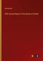 Fifth Annual Report Of The Board Of Health Anonymous Taschenbuch Englisch 2023