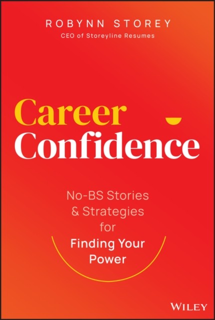 Career Confidence by Robynn  Storey (Hardback Book)