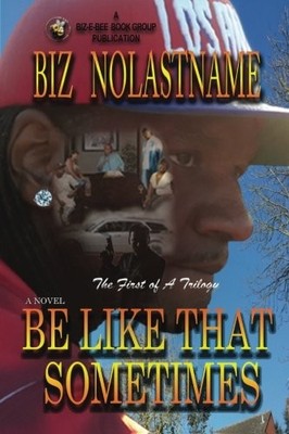 BE LIKE THAT SOMETIMES: THE LAST BIG MAMA (VOLUME 1) By Biz Nolastname BRAND NEW