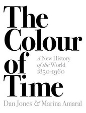 The Colour of Time A New History of the World 1850-1960 /anglais - paperback...