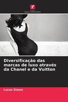 Lucas Simon | DiversificaçãO Das Marcas De Luxo AtravéS Da Chanel E Da Vuitton