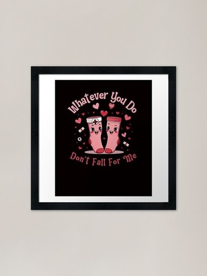 Please Don't Fall For Me funny Gift Framed Wall Art Poster Canvas Print Picture