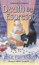 Death by Espresso Mass Market Paperbound Alex Erickson