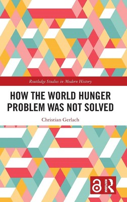 Christian Gerlach | How the World Hunger Problem Was not Solved | Buch (2024)