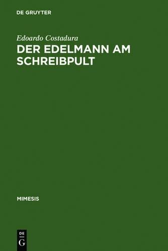 Edoardo Costadura Der Edelmann am Schreibpult (Hardback) Mimesis