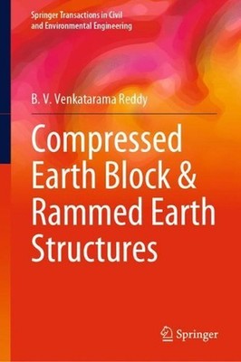 Compressed Earth Block & Rammed Earth Structures by B.V. Venkatarama Reddy (Engl