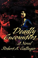 Robert A Gallinger | Deadly Encounters | Taschenbuch | Englisch (2001)