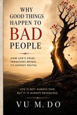 Vu Do Why good things happen to bad people? (Paperback)