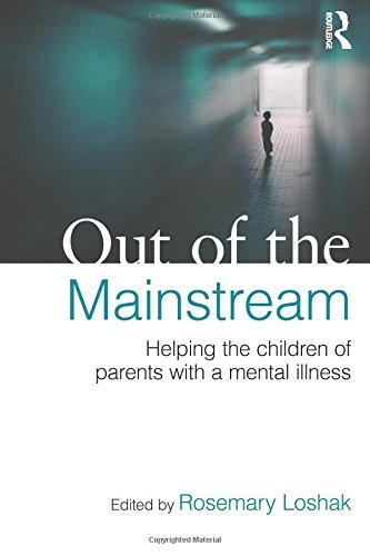 OUT OF THE MAINSTREAM: HELPING THE CHILDREN OF PARENTS By Rosemary Loshak *NEW*
