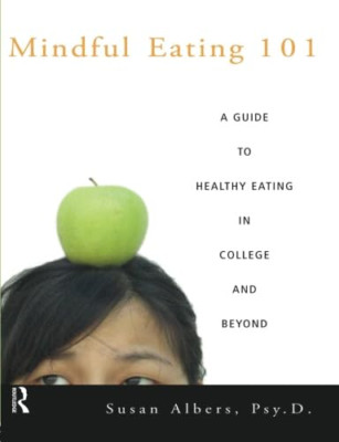 Mindful Eating 101 - Paperback NEW Albers, Psy.D.  2006-01-03