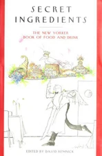 Secret Ingredients: Book of Food and Drink - David Remnick, Hardcover, Like New!