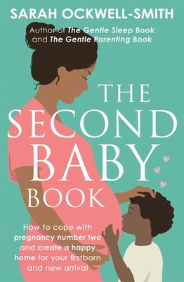 The Second Baby Book: How to cope with pregnancy number two and create a happ...