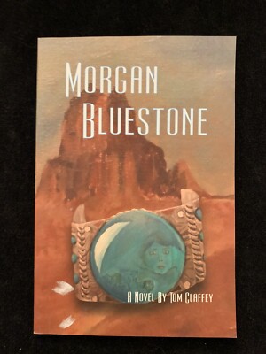 Signed! Morgan BlueStone  by  Claffey, Tom 2013 PB Very good +