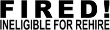 Fired! INELIGIBLE for REHIRE Stamp | Self-Inking Stock Office Rubber Stamp