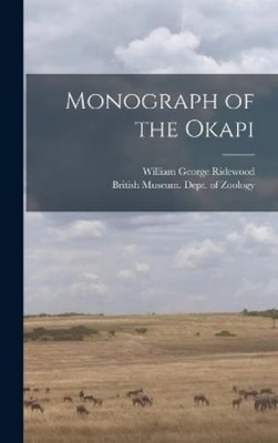William George Ridewood Monograph of the Okapi (Hardback) (UK IMPORT)