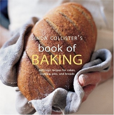 Linda Collister's Book of Baking: Delicious Recipes for Cakes, Cookies, Pies...
