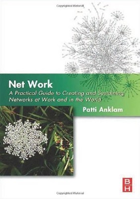 Net Work: Ein praktischer Leitfaden zum Erstellen und Aufrechterhalten von Netzwerken 