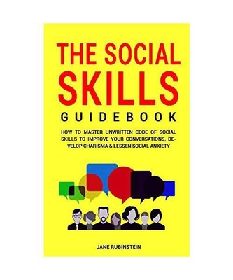 The Social Skills Guidebook: How to Master The Unwritten Code of Social Skills t
