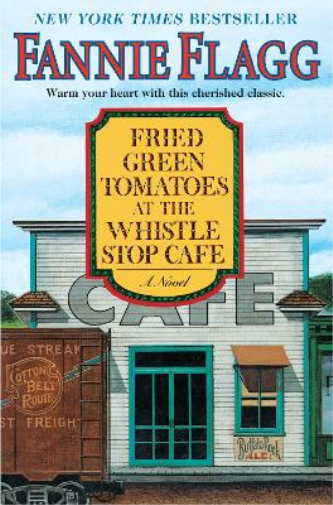 Fannie Flagg Fried Green Tomatoes at the Whistle Stop Cafe (Copertina rigida)