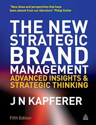 The New Strategic Brand Management: Advanced Insights and Strate