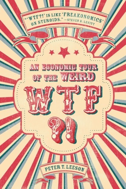 WTF?! – An Economic Tour of the Weird Leeson Hardback John Wiley & Sons