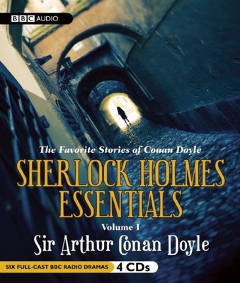 Sherlock Holmes Essentials: The Favorite Stories of Conan Doyle (BBC Radio S...