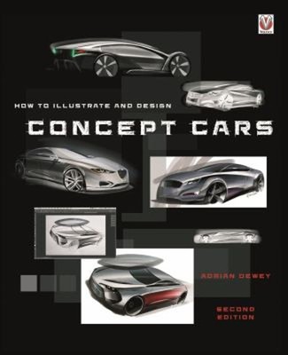 How to Illustrate and Design Concept Cars: New Edition Paperback