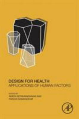 Design for Health : Applications of Human Factors, Paperback by Sethumadhavan...