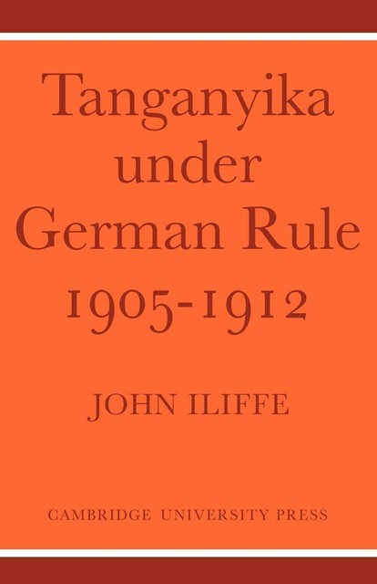 Thumbnail - John Iliffe Tanganyika Under German Rule 1905–1912 (taschenbuch)