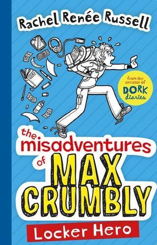 The Misadventures of Max Crumbly 1: Locker Hero-Rachel Renee Russell