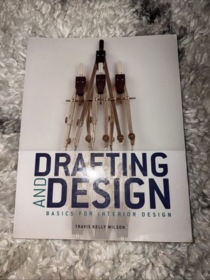 Drafting and Design : Basics for Interior Design, Paperback by Wilson, Travis...