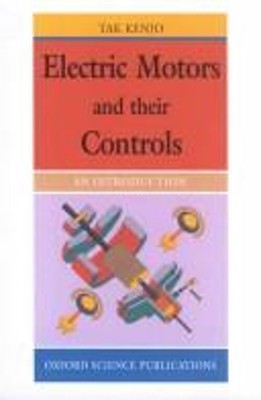 Electric Motors and Their Controls : An Introduction Hardcover Ta