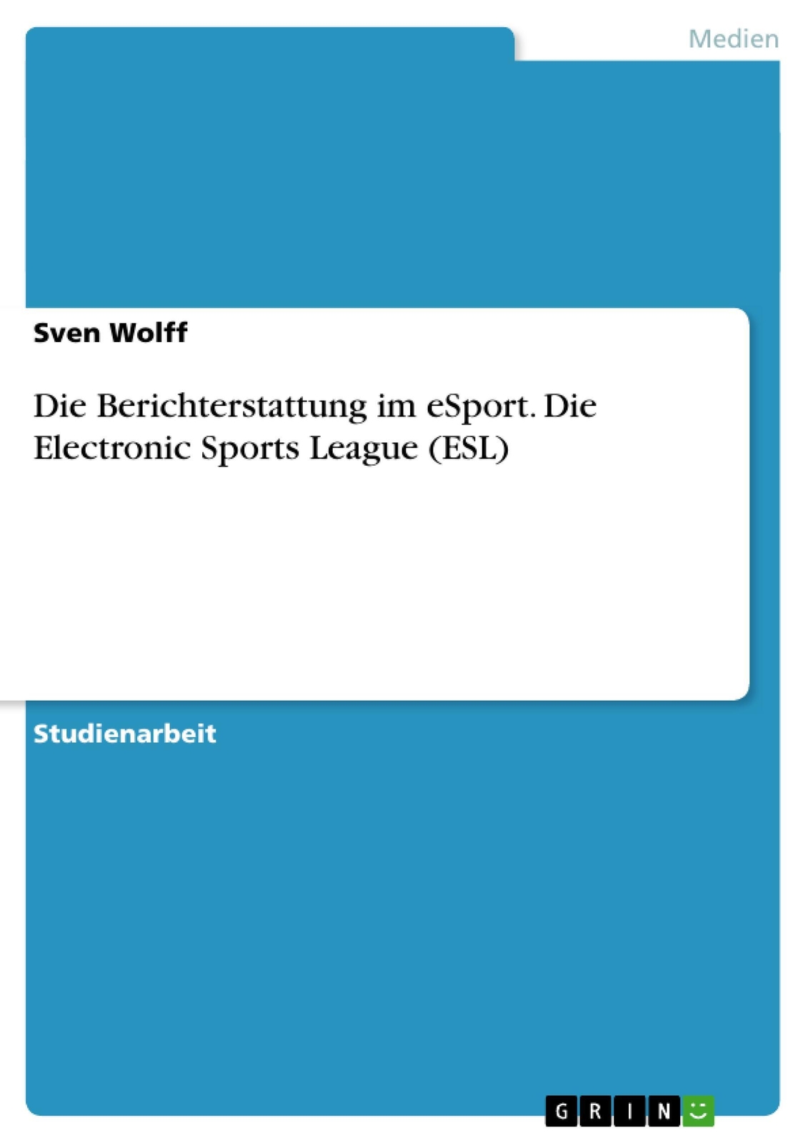 Thumbnail - Die Berichterstattung Esport. Die Electronic Sports League (esl) |