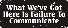 3 - What We've Got Here Is Failure To Communicate Hard Hat Helmet Biker Sticker