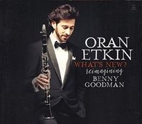 Whats New?-Reimagining Benny Goodman Von Oran Etkin | CD | Zustand Neu