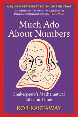 Much ADO about Numbers: Shakespeare's Mathematical Life and Times Paperback