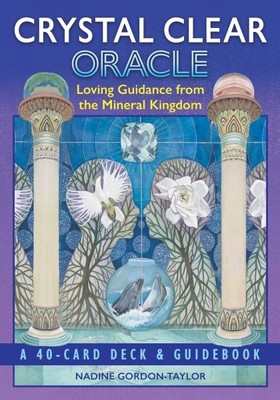 Crystal Clear Oracle : Loving Guidance from the Mineral Kingdom, Cards by Gor...