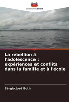 La RéBellion à L'adolescence : ExpéRiences Et Conflits Dans La Famille Et à...