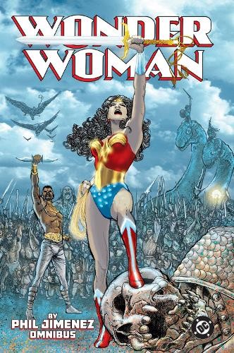 Wonder Woman by Phil Jimenez Omnibus by Phil Jimenez, Joanna ... - 9781799502470