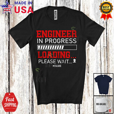 Custom Name Engineer In Progress Loading; Amusing Future Jobs Careers T-Shirt