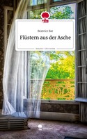 Beatrice Bar | FlüStern Aus Der Asche. Life Is A Story - Story.One | Buch (2025)