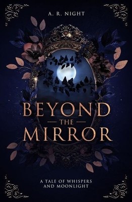 Beyond the mirror a tale of whispers and moonlight