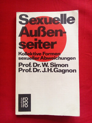 Sexuelle Außenseiter ° Prof.Dr. W. Simon - J.H. Gagnon ° sexologie rororo ° 1970