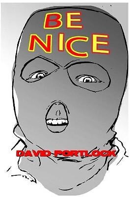 Be Nice By MR David Portlock - New Copy - 9781542685559