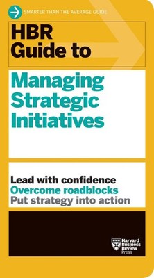 HBR Guide to Managing Strategic Initiatives | Harvard Business Review | englisch