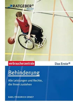 Behinderung: Alle Leistungen und Rechte, die Ihnen zustehen, Karl-Friedrich Erns