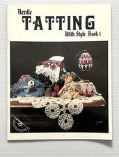 Needle Tatting With Style Book 1 by Barbara F...