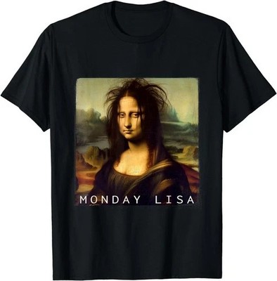 La Gioconda Mona Lisa Funny Monday Lisa Cute Gift Unisex T-Shirt