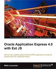 Oracle Application Express 4.0 with Ext Js (Paperback or Softback)