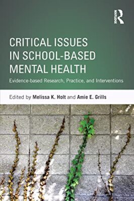 Critical Issues in School-based Mental Health: Evidence-based Research, ...